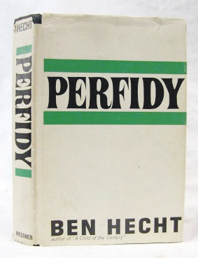 Perfidy, Hecht’s account of the Kastner trial, expressed the author’s deep disillusion with the State of Israel’s new government
