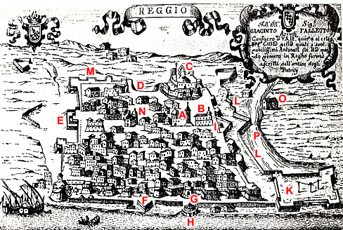 Map of Reggio di Calabria from 1600 showing main locations - its Latin cathedral (A), the bishop's palace (B), the main castle (C), the Dogana Gate (D), the Middle Gate (E), the Amalfitan Gate (F), the Sea Gate (G), the new fountain (H), mills (O) and Calopinace River (P)